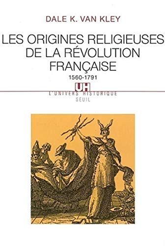 Les Origines religieuses de la révolution française, 1560-1791