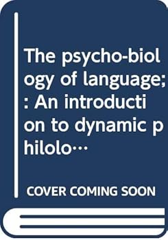 The psycho-biology of language;: An introduction to dynamic philology