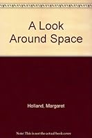 A Look Around Space 0874060370 Book Cover