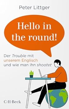 'Hello in the round!': Der Trouble mit unserem Englisch und wie man ihn shootet