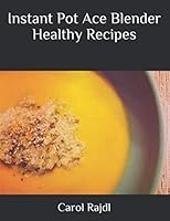 Instant Pot Ace Blender Healthy Recipes 1792976771 Book Cover