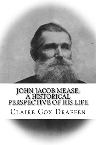 John Jacob Mease: A Historical Perspective of His Life