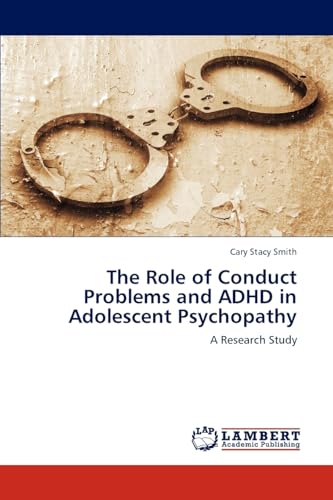 The Role of Conduct Problems and ADHD in Adolescent Psychopathy: A Research Study
