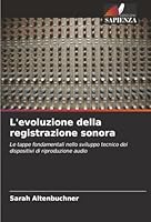 L'evoluzione della registrazione sonora (Italian Edition) 6200717559 Book Cover