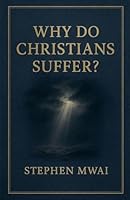 Why do Christians Suffer? B0G365WRB9 Book Cover