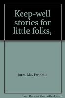 Keep-well stories for little folks, B00088MAKM Book Cover