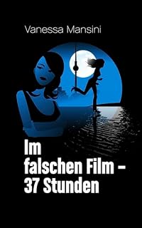 Im falschen Film - 37 Stunden