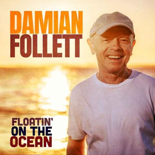 Damian Follett - Floatin' on The Ocean