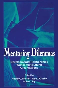 Paperback Mentoring Dilemmas: Developmental Relationships Within Multicultural Organizations Book