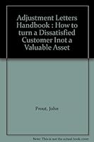 Adjustment Letters Handbook : How to turn a Dissatisfied Customer Inot a Valuable Asset B0000CJ1R0 Book Cover