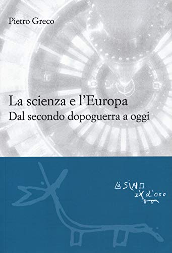 La scienza e l'Europa. Dal secondo dopoguerra a ogg