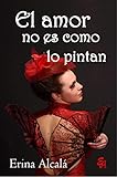 EL AMOR NO ES COMO LO PINTAN