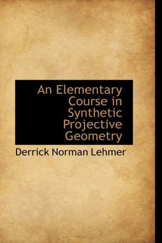 An Elementary Course in Synthetic Projective Geometry      Hardcover – April 30, 2009