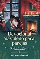 Devocional navideño para parejas: Un viaje de 25 días de amor, fe y unión para corazones casados B0G2X5LB5N Book Cover