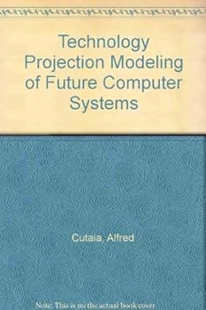 Hardcover Technology Projection Modeling of Future Computer Systems Book