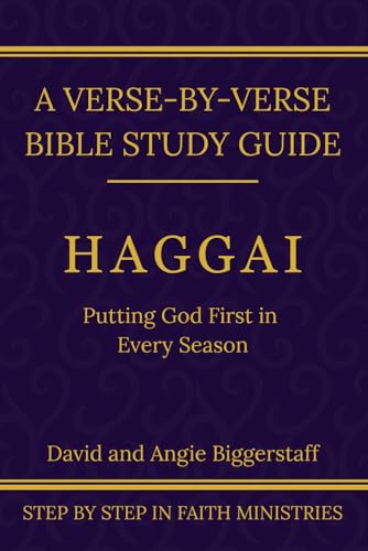 Haggai: Putting God First in Every Season (Step by Step