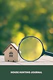 House Hunting Journal: Home buyer checklist / notebook For homeowner or real estate flipper '6x9' 100 Pages