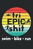  Tri Epic Shit Triathlon Triathlet Laufen Schwimmen: Notizbuch: Milimeter Papier mit 120 Seiten im 6\