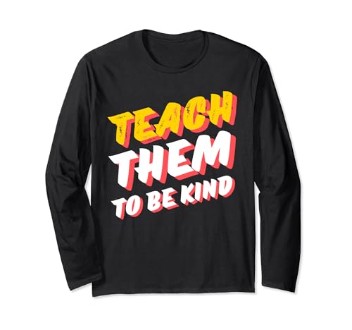 Teacher Life School Anti Bullying Enseñarles a ser amables lindos Manga Larga