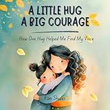 hug one puff  A Little Hug, A Big Courage: How One Hug Helped Me Find My Voice