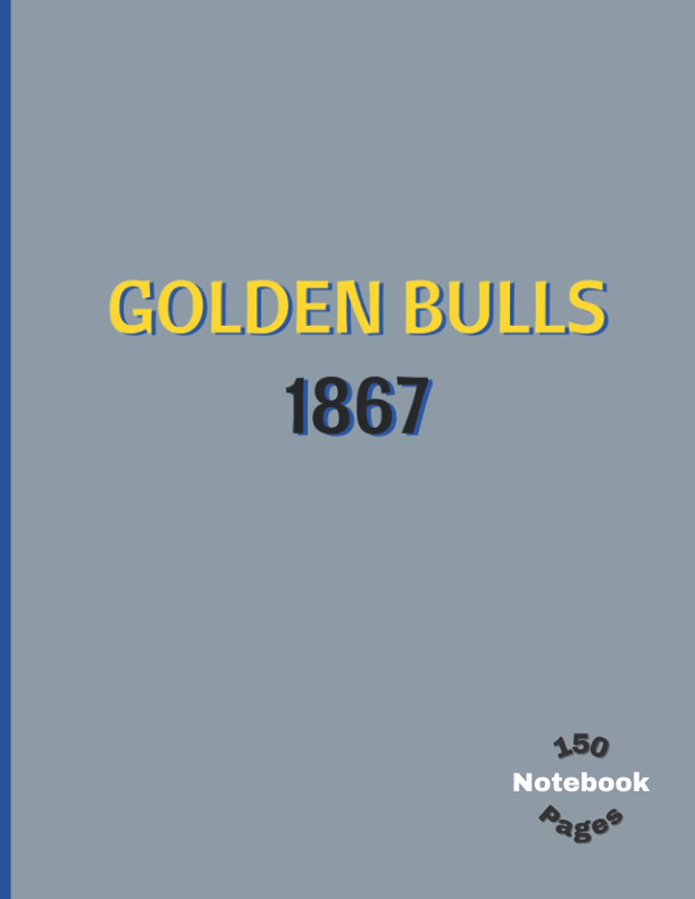 Golden Bulls: Johnson C. Smith University 150 Page College Ruled Notebook