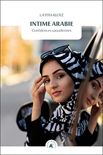 Intime Arabie : Confidences saoudiennes livre En ligne