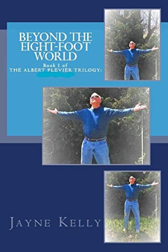Beyond the Eight-Foot World: A Chemical Plant Accident and the Journey of Pursuit (The Albert Plevier Trilogy)