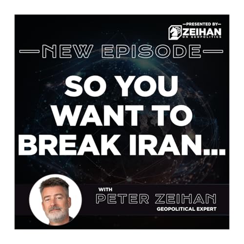 So You Want to Break Iran... || Peter Zeihan