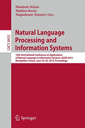 Natural Language Processing and Information Systems: 19th International Conference on Applications of Natural Language to Information Systems, NLDB ... (Lecture Notes in Computer Science, 8455)