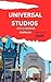 UNIVERSAL STUDIOS HOLLYWOOD (Califonia) TRAVEL GUIDE 2025: "A Journey Through Magic, Adventure, and Iconic Entertainment"