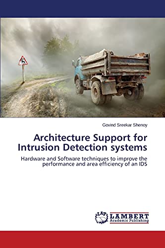 Architecture Support for Intrusion Detection systems: Hardware and Software techniques to improve the performance and area efficiency of an IDS