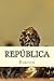 La Republica (Spanish) Edition (Spanish Edition)