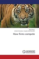 How firms compete 3659608688 Book Cover