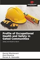 Profile of Occupational Health and Safety in Gated Communities: Safety and Health at Work 6206806731 Book Cover