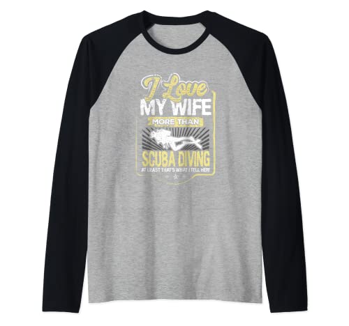 Cita divertida I Love My Wife More Than Scuba Diving Camiseta Manga Raglan
