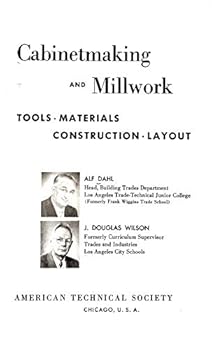 Cabinetmaking and Millwork-Tools, Materials, Construction, Layout.