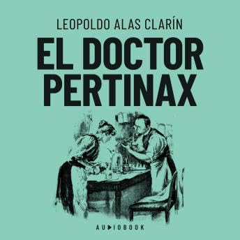 doctor P&eacute;rtinax (Completo) - Leopoldo Alas Clar&iacute;n Podcast By  cover art