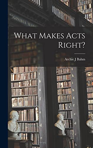 What Makes Acts Right?