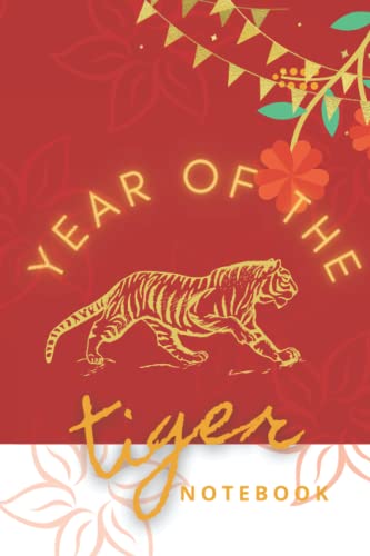 Year Of The Tiger Notebook: A Lined Journal Celebrating Chinese New Year