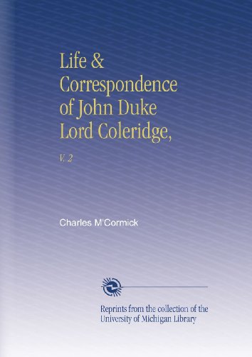 Life & Correspondence of John Duke Lord Coleridge,: V. 2
