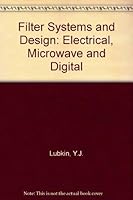 Filter Systems and Design: Electrical, Microwave and Digital 0201043483 Book Cover
