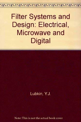 Filter Systems and Design: Electrical, Microwave and Digital