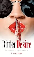 Bitter Desire: A Novel of Abuse, Revenge and Redemption 1861514360 Book Cover