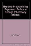 Extreme Programming Explained: Embrace Change (photocopy edition)
