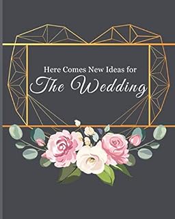 Heres Comes New Ideas For The Wedding: Marriage Planner Organizer and Checklist