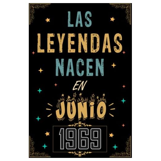 CUADERNO, LAS LEYENDAS NACEN EN JUNIO 1969: Regalo de 53 cumpleaños para mujeres y hombres, ideas de 53 cumpleaños... un cumpleaños... divertido, ... regalo de 53 cumpleaños para él/ella.