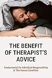  The Benefit Of Therapist\'s Advice: Fundamental On Individual Responsibility & The Human Condition: Not What Feminism Was Supposed To Be (English Edition)