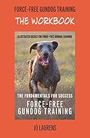 The Workbook: Force-Free Gundog Training: The Fundamentals For Success 1527280047 Book Cover