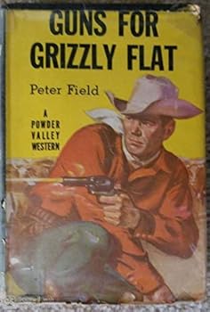 Hardcover GUNS FOR GRIZZLY FLAT : A Powder Valley Western Book