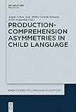 ASYMMETRIES CHILD LANGUAGE SOLA 43 (Studies on Language Acquisition [Sola]) by Angela Grimm (2011-10-17)